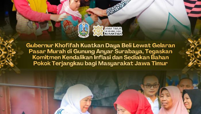 Kendalikan Inflasi,Gubernur Khofifah Hadirkan Pasar Murah dengan Harga Sembako di Bawah Pasar