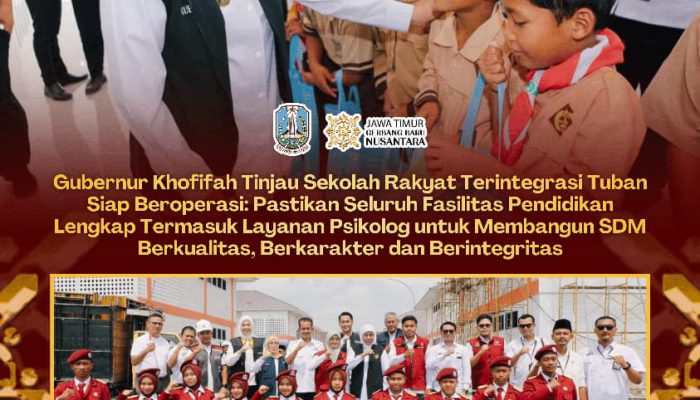 Gubernur Khofifah Pastikan Kesiapan Sekolah Rakyat Terintegrasi Tuban, Dari Fasilitas hingga Pendampingan Siswa