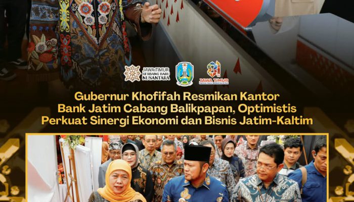 Bidik Potensi Ekonomi Kalimantan, Bank Jatim Resmi Buka Cabang di Balikpapan